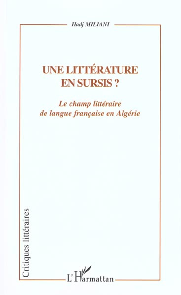 Emprunter Une littérature en sursis ? Le champ littéraire de langue française en Algérie livre