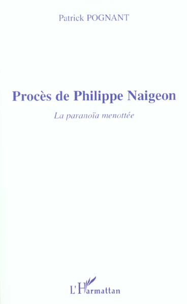 Emprunter Procès de Philippe Naigeon. La paranoïa menottée livre