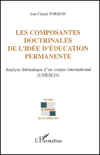 Emprunter Les composantes doctrinales de l'idée d'éducation permanente. Analyse thématique d'un corpus interna livre
