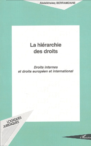 Emprunter La hiérarchie des droits. Droits internes et droits européen et international livre
