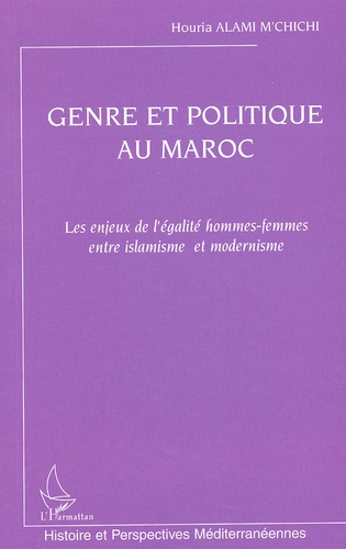 Emprunter Genre et politique au Maroc. Les enjeux de l'égalité hommes-femmes entre islamisme et modernisme livre
