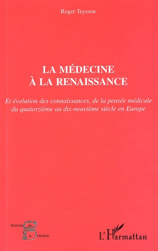 Emprunter La médecine à la Renaissance et évolution des connaissances, de la pensée médicale du XIVème au XIXè livre
