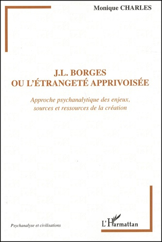 Emprunter J-L Borges ou l'étrangeté apprivoisée. Approche psychanalytique des enjeux, sources et ressources de livre