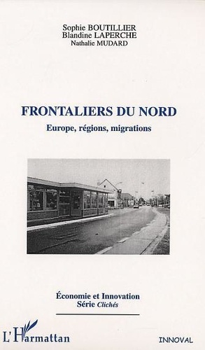 Emprunter frontaliers du nord : europe, regions, migrations livre