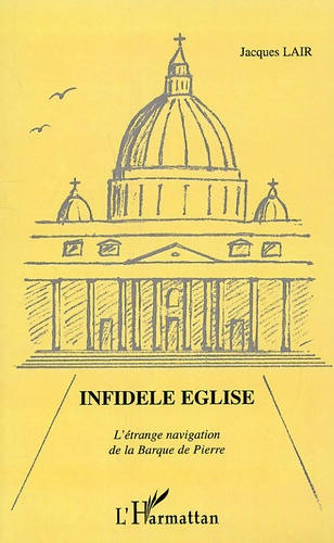 Emprunter Infidèle Eglise. L'étrange navigation de la Barque de Pierre livre