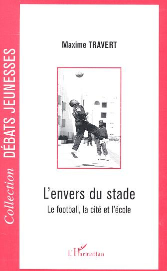Emprunter L'envers du stade. Le football, la cité et l'école livre