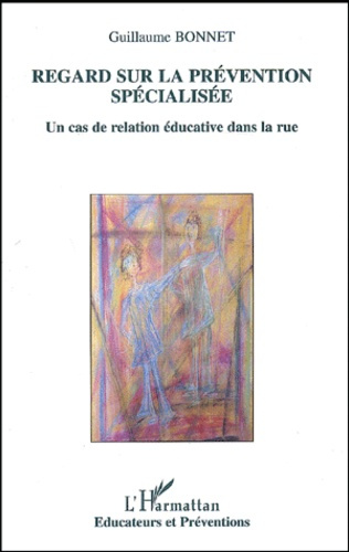 Emprunter Regard sur la prévention spécialisée. Un cas de relation éducative dans la rue livre
