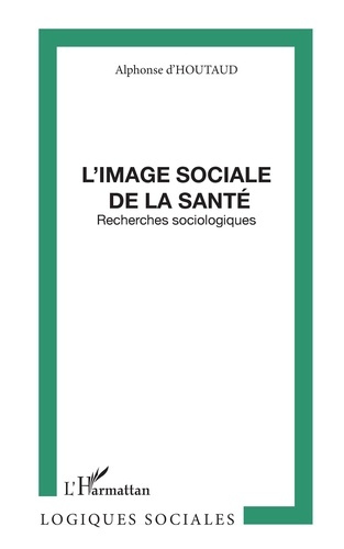 Emprunter L'image sociale de la santé. Recherches sociologiques livre