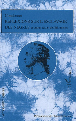 Emprunter Réflexions sur l'esclavage des nègres et autres textes abolitionnistes livre