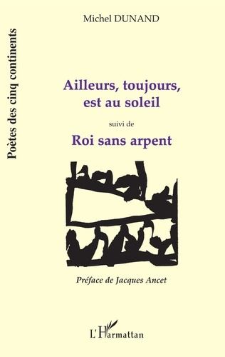 Emprunter Ailleurs, toujours, est au soleil suivi de Roi sans arpent livre