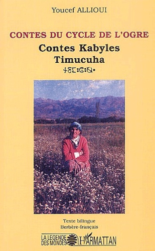 Emprunter Contes du cycle de l'ogre. Contes Kabyles Timucuha, Texte bilingue Berbère-français livre
