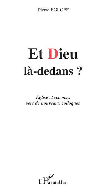 Emprunter Et Dieu là-dedans ? Eglise et sciences vers de nouveaux colloques livre