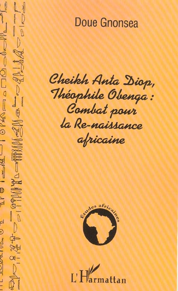 Emprunter Cheikh Anta Diop, Théophile Obenga : combat pour la re-naissance africaine livre