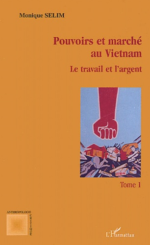 Emprunter Pouvoirs et marché au Vietnam. Tome 1, Le travail et l'argent livre