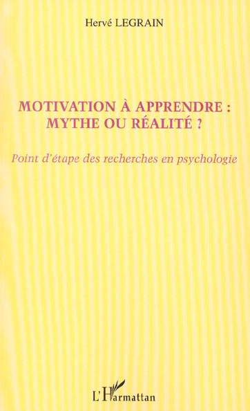 Emprunter Motivation à apprendre : mythe ou réalité ? Points d'étape des recherches en psychologie livre