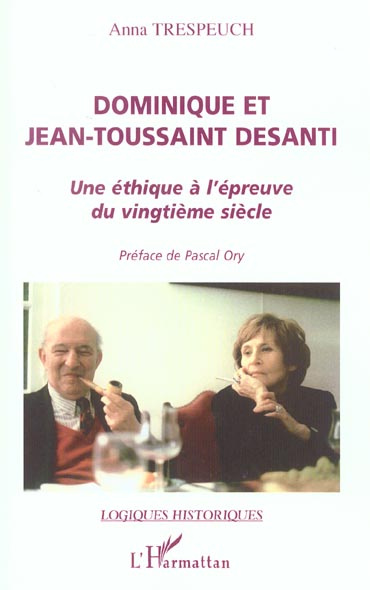 Emprunter Dominique et Jean-Toussaint Desanti. Une éthique à l'épreuve du vingtième siècle livre