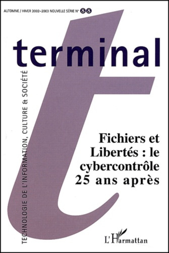Emprunter Terminal N° 88 Automne-hiver 2002-2003 : Fichiers et libertés : le cybercontrôle 25 ans après livre