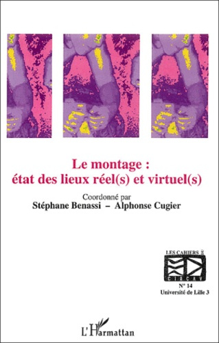 Emprunter Les cahiers du CIRCAV N° 14 : Le montage : état des lieux réel(s) et virtuel(s) livre