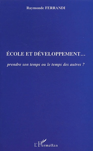 Emprunter Ecole et développement... prendre son temps ou le temps des autres ? livre