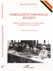 Emprunter Surréaliste et paradoxale Belgique. Mémoires politiques d'un sociologue engagé, immigré chez soi et livre