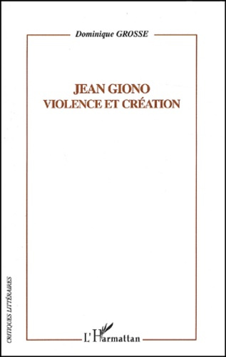 Emprunter Jean Giono, Violence et création livre