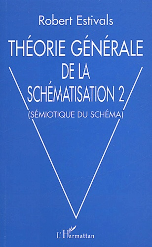 Emprunter Théorie générale de la schématisation. Tome 2, Sémiotique du schéma livre