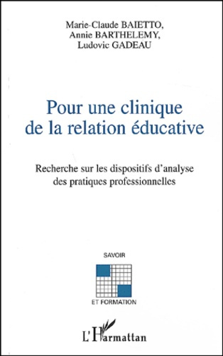 Emprunter Pour une clinique de la relation éducative. Recherche sur les dispositifs d'analyse des pratiques pr livre