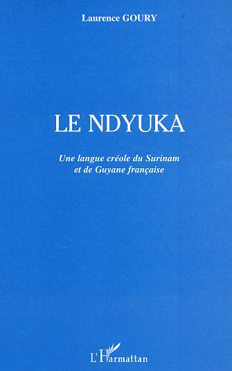Emprunter Le Ndyuka. Une langue créole du Surinam et de Guyane française livre