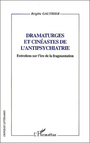 Emprunter Dramartuges et cinéastes de l'antipsychiatrie. Entretiens sur l'ère de la fragmentation livre