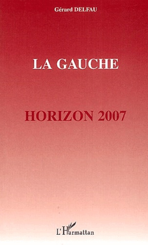 Emprunter La Gauche . Horizon 2007 livre