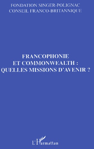 Emprunter Francophonie et Commonwealth : Quelles missions d'avenir? livre