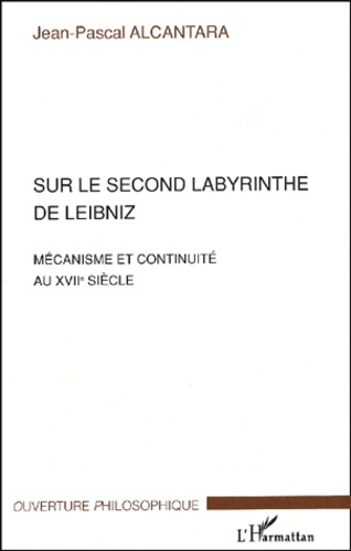 Emprunter Sur le Second Labyrinthe de Leibniz. Mécanisme et continuité au XVIIème siècle livre