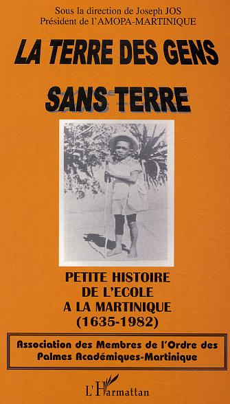 Emprunter La terre des gens sans terre. Petite histoire de l'école à la Martinique (1635-1982) livre