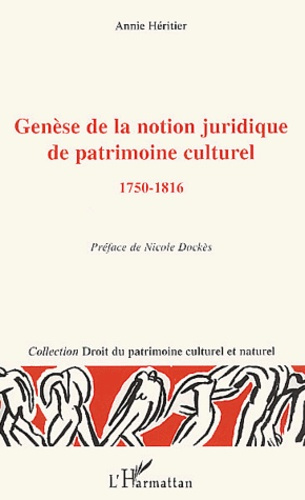 Emprunter Genèse de la notion juridique de patrimoine culturel, 1750-1816 livre