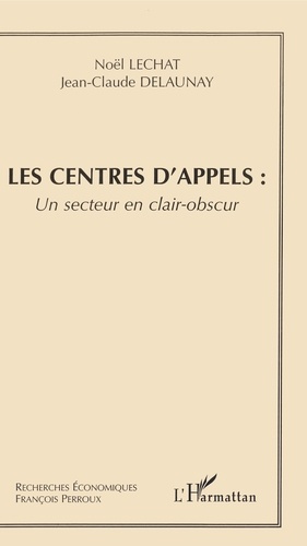 Emprunter Les centres d'appels : un secteur en clair-obscur livre