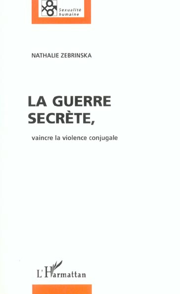 Emprunter La guerre secrète. Vaincre la violence conjugale livre