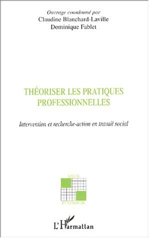Emprunter Théoriser les pratiques professionnelles. Intervention et recherche-action en travail social livre