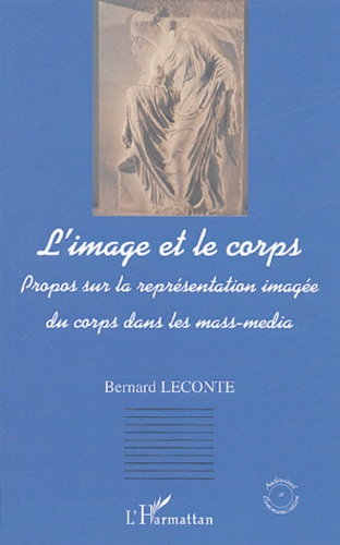 Emprunter L'image et le corps. Propos sur la représentation imagée du corps dans les mass-média livre