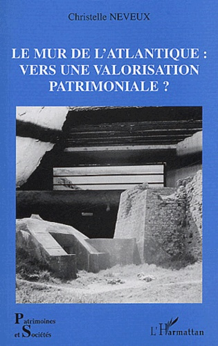 Emprunter Le mur de l'Atlantique : vers une valorisation patrimoniale ? livre
