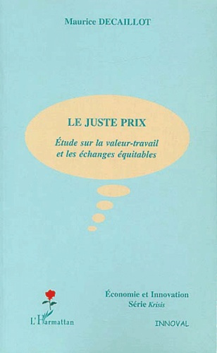 Emprunter Le juste prix. Etude sur la valeur-travail et les échanges équitables livre