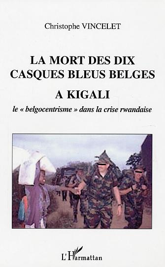 Emprunter La mort des dix casques bleus belges à Kigali. Le