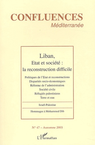 Emprunter Confluences Méditerranée N° 47 Automne 2003 : Liban, Etat et société : la reconstruction livre