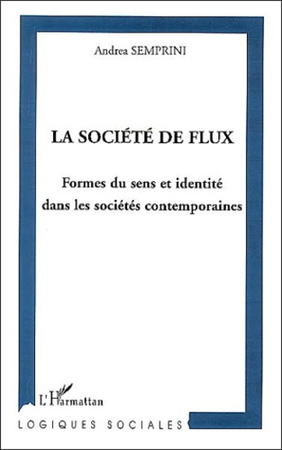 Emprunter La société de flux. Formes du sens et identité dans les sociétés contemporaines livre