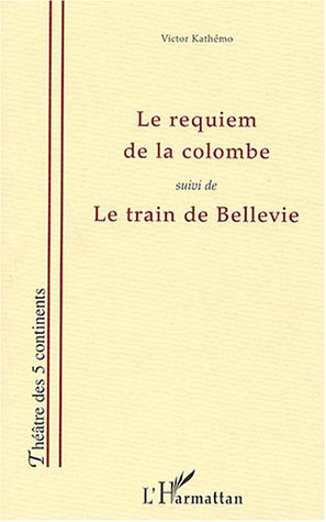 Emprunter Le requiem de la colombe suivi de Le train de Bellevie livre