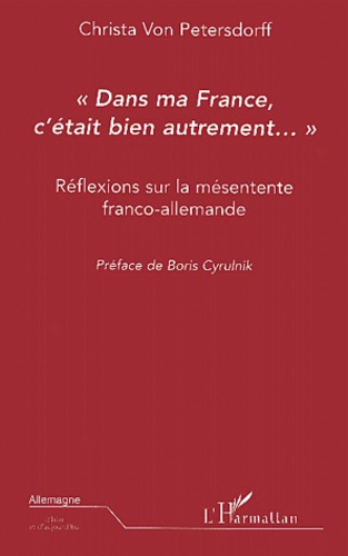 Emprunter Dans ma France, c'était bien autrement.... Réflexions sur la mésentente franco-allemande livre