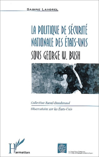 Emprunter La politique de sécurité nationale des Etats-Unis sous George W. Bush livre