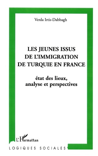 Emprunter Les jeunes issus de l'immigration de Turquie en France. Etats des lieux, analyse et perspectives livre