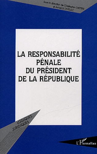Emprunter La responsabilité pénale du président de la République livre