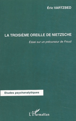 Emprunter La troisième oreille de Nietzsche. Essai sur un précurseur de Freud livre