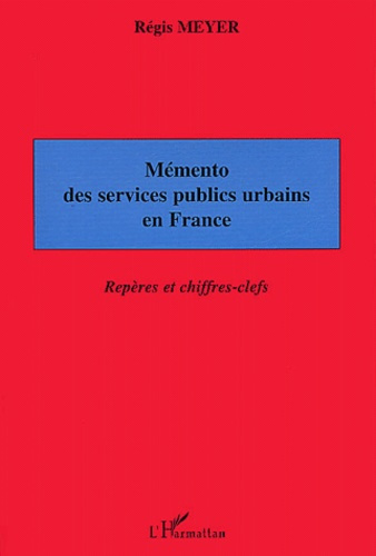 Emprunter Mémento des services publics urbains en France. Repères et chiffres-clefs livre